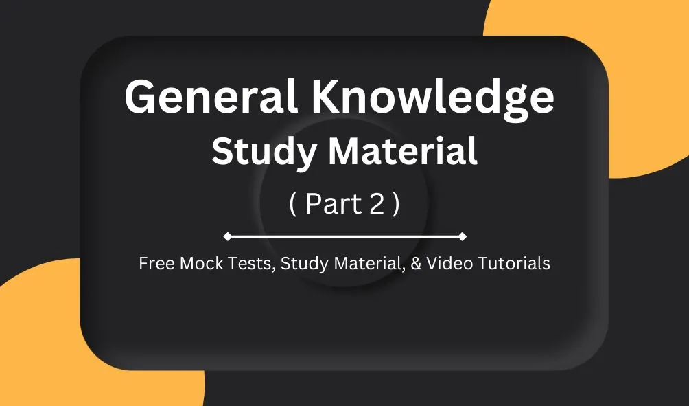 General Knowledge Study Material Part 2